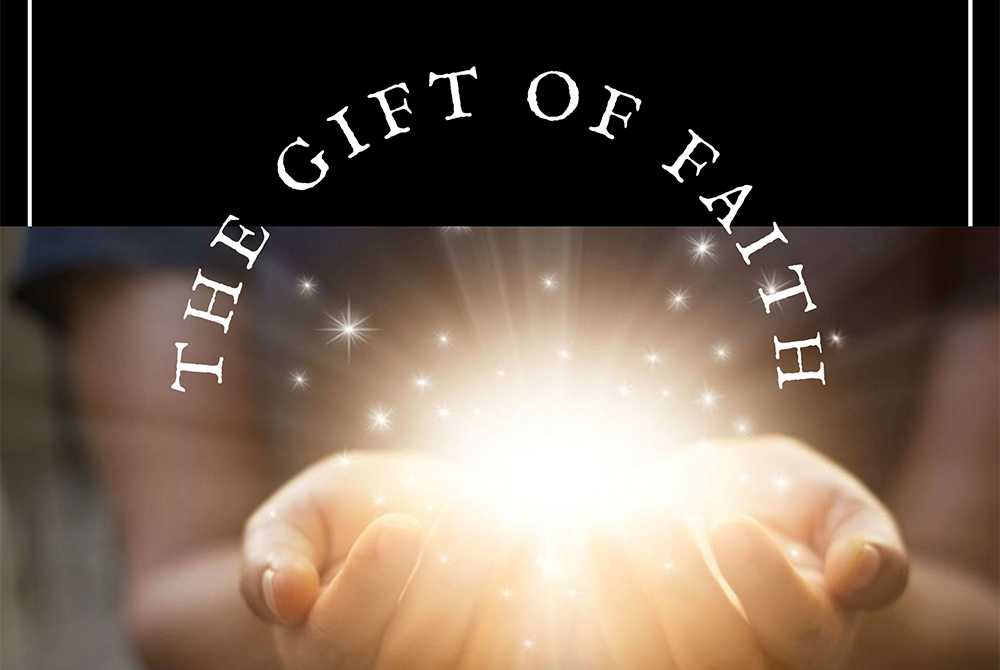 THE GIFT OF FAITH